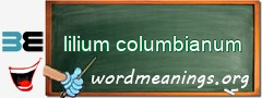 WordMeaning blackboard for lilium columbianum